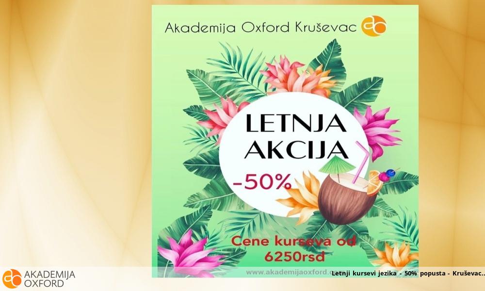 Letnji kursevi jezika - 50% popusta - Kruševac Letnji kursevi jezika - 50% popusta - Kruševac