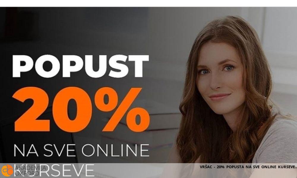 VRŠAC - 20% POPUSTA NA SVE ONLINE KURSEVE