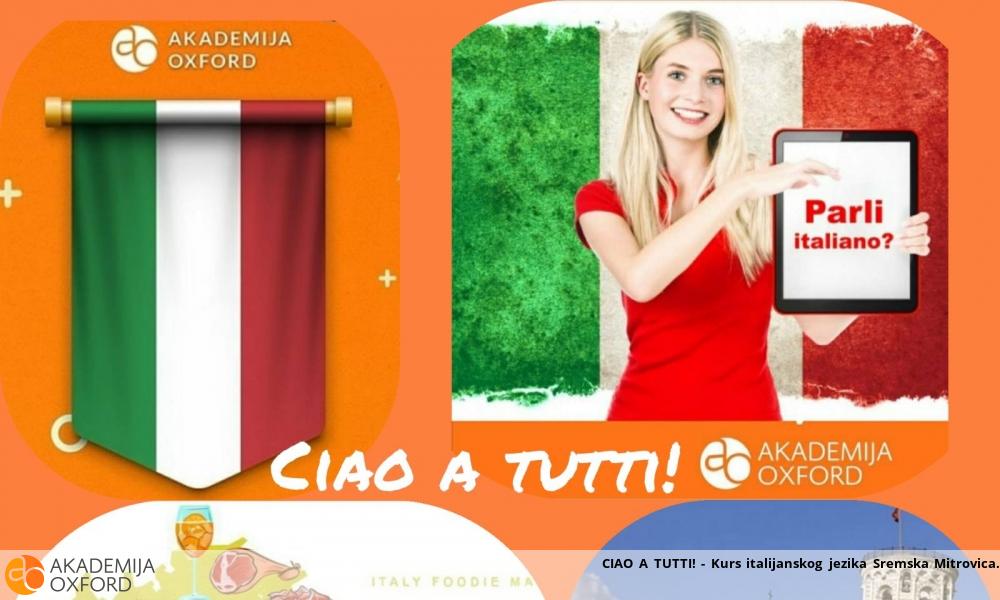 CIAO A TUTTI! - Kurs italijanskog jezika Sremska Mitrovica