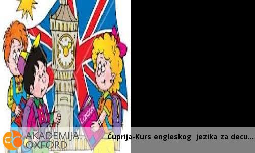 Ćuprija-Kurs engleskog jezika za decu Ćuprija-Kurs engleskog jezika za decu