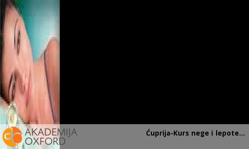 Ćuprija-Kurs nege i lepote Ćuprija-Kurs nege i lepote