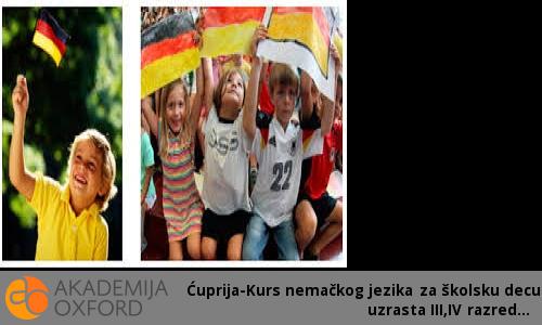 Ćuprija-Kurs nemačkog jezika za školsku decu uzrasta III,IV razred Ćuprija-Kurs nemačkog jezika za školsku decu uzrasta III,IV razred
