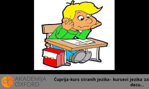 Ćuprija-kurs stranih jezika- kursevi jezika za decu Ćuprija-kurs stranih jezika- kursevi jezika za decu