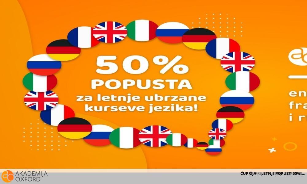 ĆUPRIJA - LETNJI POPUST 50%! ĆUPRIJA - LETNJI POPUST 50%!