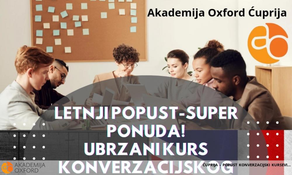 ĆUPRIJA - POPUST KONVERZACIJSKI KURSEVI ĆUPRIJA - POPUST KONVERZACIJSKI KURSEVI