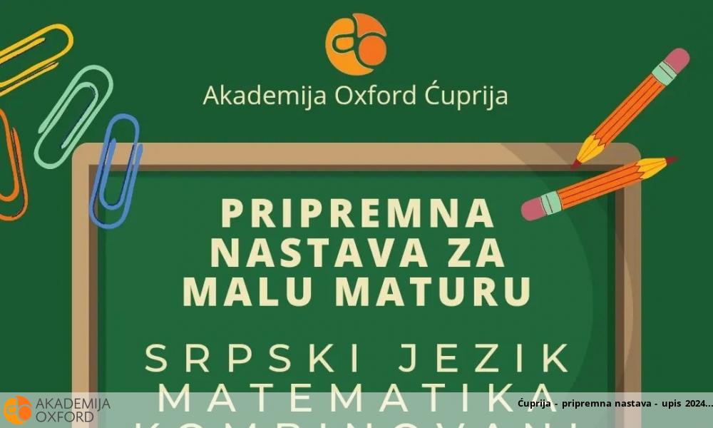 Ćuprija - pripremna nastava - upis 2024 Ćuprija - pripremna nastava - upis 2024