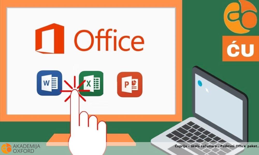 Ćuprija - škola računara - Poslovni Office paket Ćuprija - škola računara - Poslovni Office paket