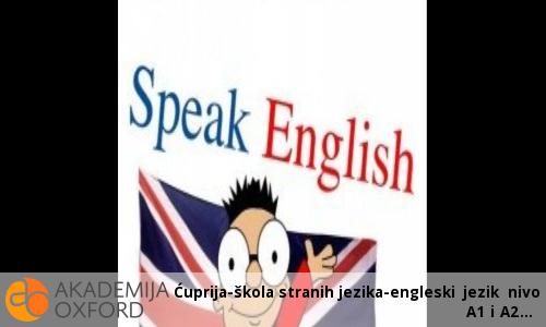 Ćuprija-škola stranih jezika-engleski jezik nivo A1 i A2