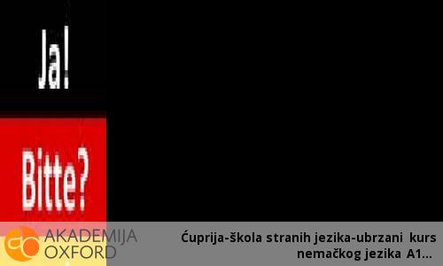 Ćuprija-škola stranih jezika-ubrzani kurs nemačkog jezika A1 Ćuprija-škola stranih jezika-ubrzani kurs nemačkog jezika A1