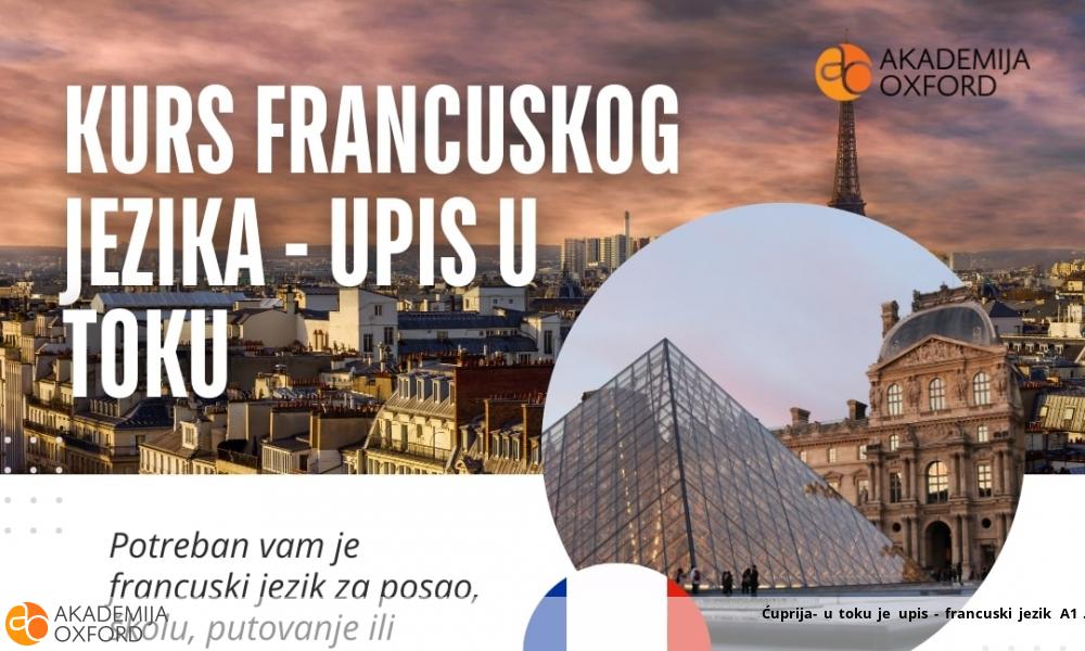 Ćuprija- u toku je upis - francuski jezik A1 