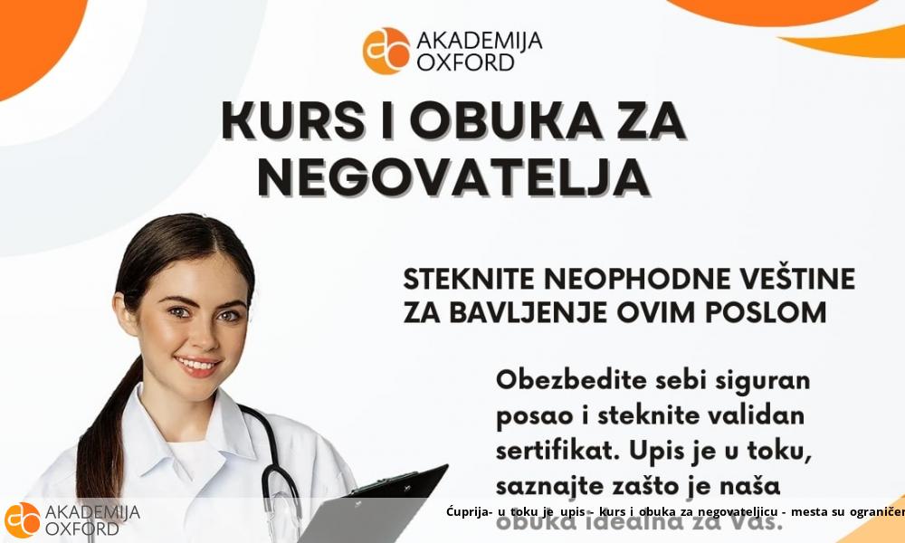 Ćuprija- u toku je upis - kurs i obuka za negovateljicu - mesta su ograničena Ćuprija- u toku je upis - kurs i obuka za negovateljicu - mesta su ograničena