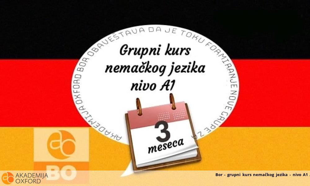 Bor - grupni kurs nemačkog jezika - nivo A1 Bor - grupni kurs nemačkog jezika - nivo A1