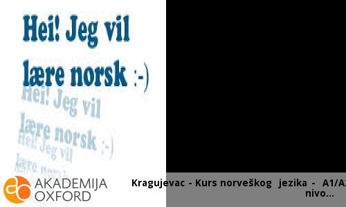 Kragujevac - Kurs norveškog jezika - A1/A2 nivo Kragujevac - Kurs norveškog jezika - A1/A2 nivo