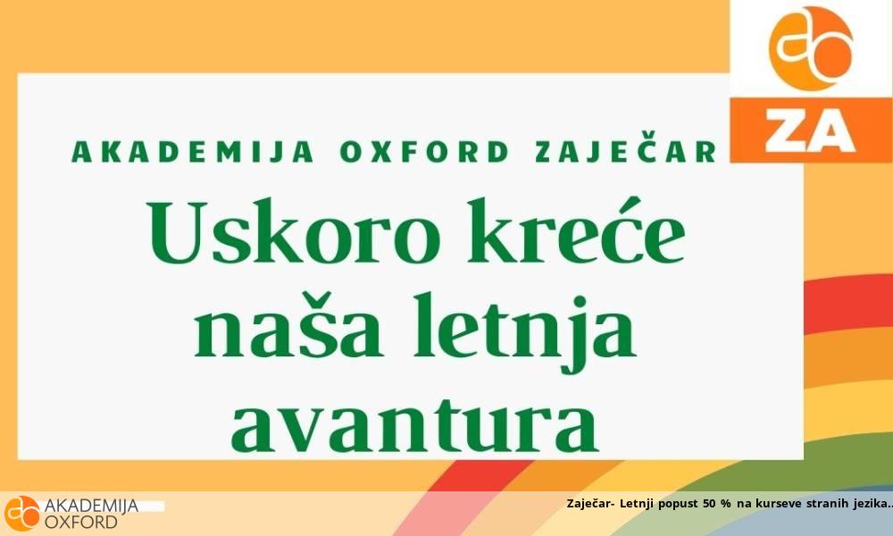 Zaječar- Letnji popust 50 % na kurseve stranih jezika Zaječar- Letnji popust 50 % na kurseve stranih jezika