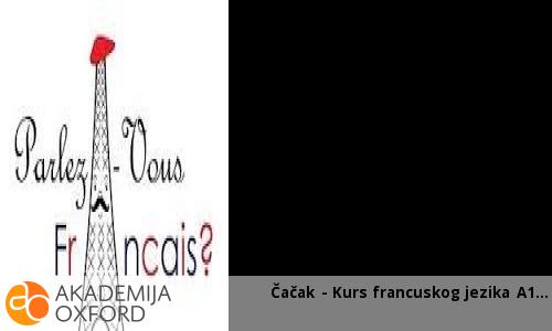 Čačak - Kurs francuskog jezika A1 Čačak - Kurs francuskog jezika A1