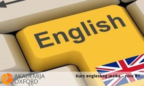 Kurs engleskog jezika - nivo B1 Kurs engleskog jezika - nivo B1