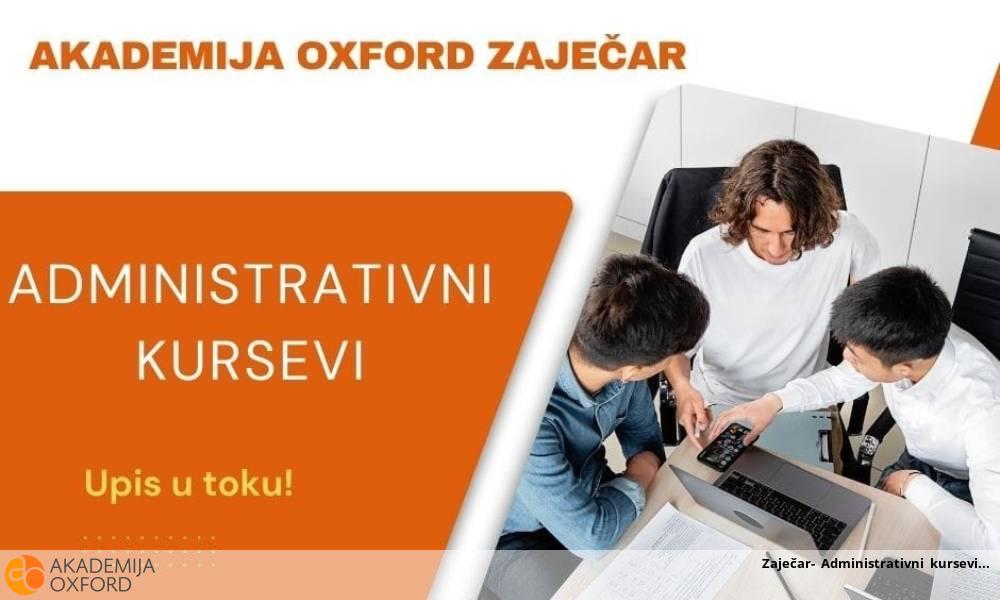 Zaječar- Administrativni kursevi Zaječar- Administrativni kursevi