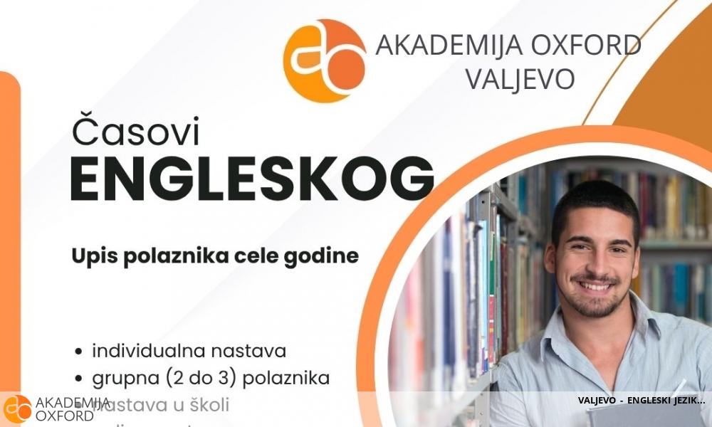 VALJEVO - ENGLESKI JEZIK VALJEVO - ENGLESKI JEZIK