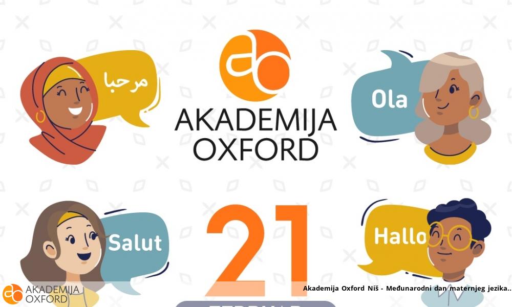 Akademija Oxford Niš - Međunarodni dan maternjeg jezika Akademija Oxford Niš - Međunarodni dan maternjeg jezika