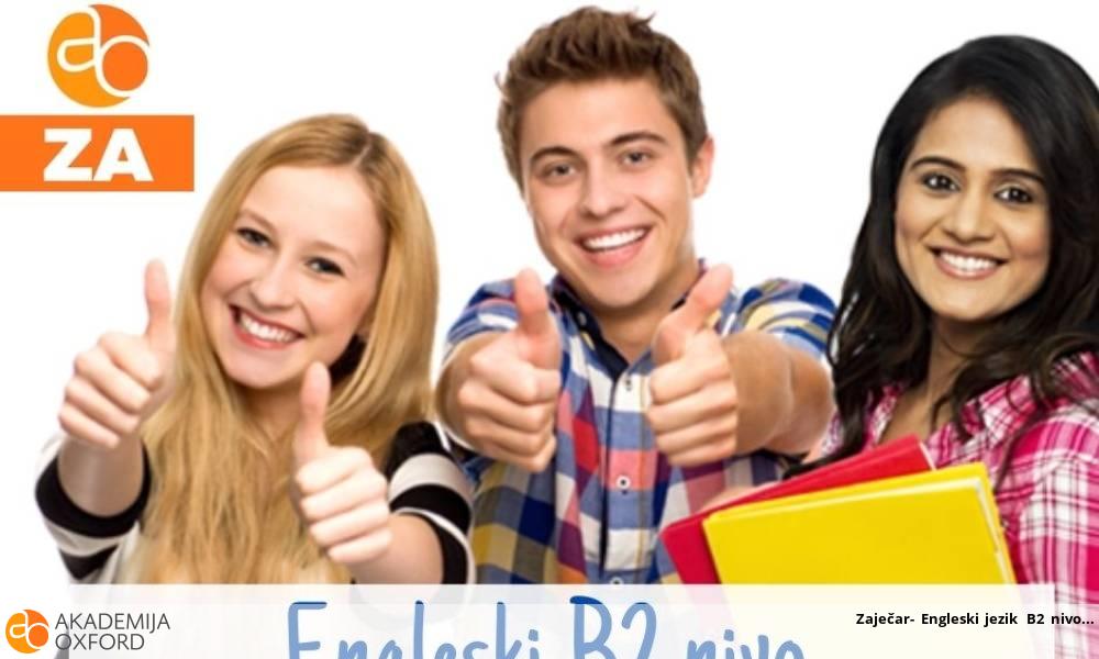 Zaječar- Engleski jezik B2 nivo Zaječar- Engleski jezik B2 nivo