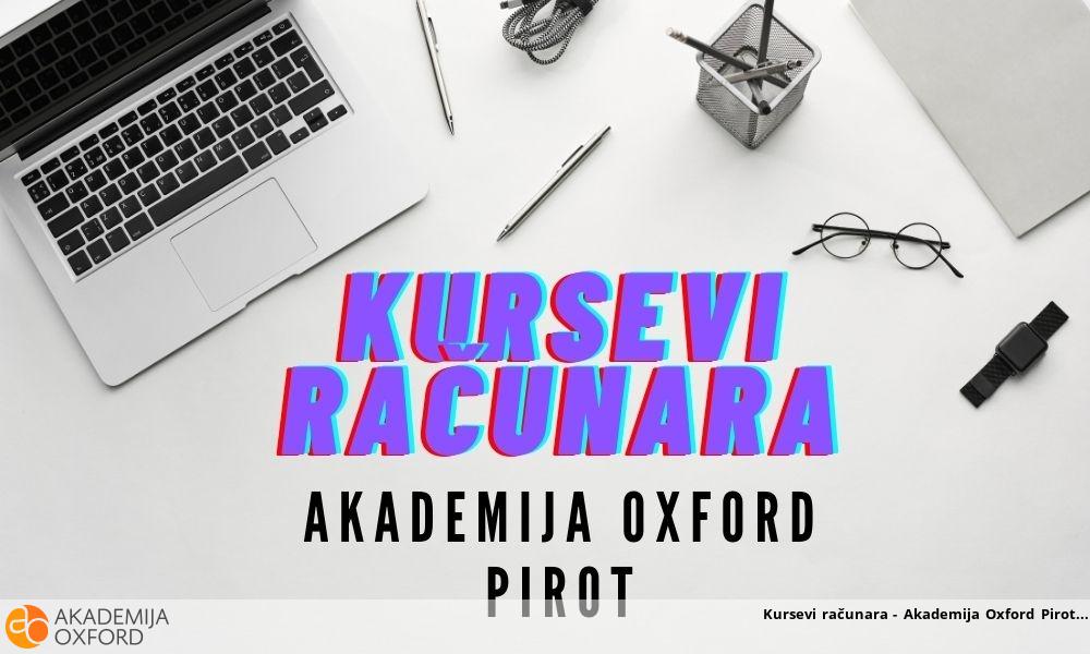 Kursevi računara - Akademija Oxford Pirot