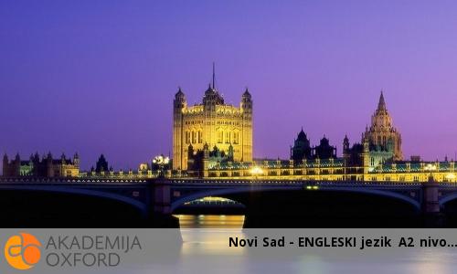 Novi Sad - ENGLESKI jezik A2 nivo Novi Sad - ENGLESKI jezik A2 nivo