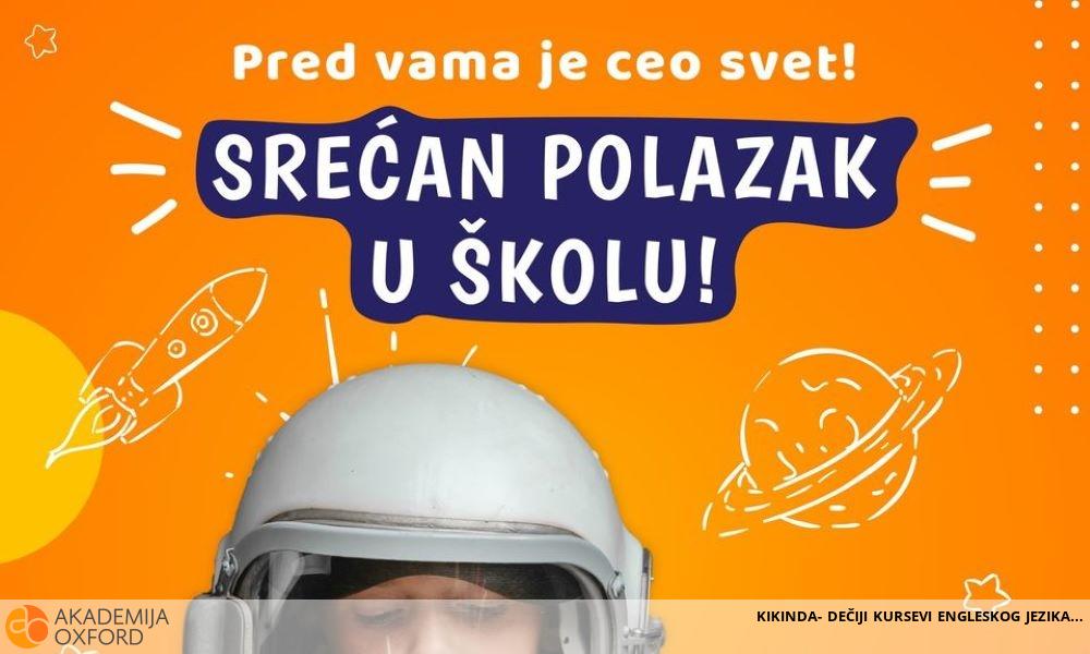 KIKINDA- DEČIJI KURSEVI ENGLESKOG JEZIKA KIKINDA- DEČIJI KURSEVI ENGLESKOG JEZIKA