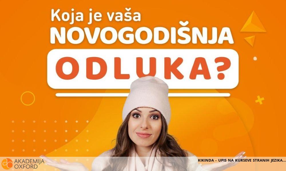 KIKINDA - UPIS NA KURSEVE STRANIH JEZIKA KIKINDA - UPIS NA KURSEVE STRANIH JEZIKA