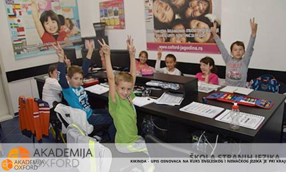 KIKINDA - UPIS OSNOVACA NA KURS ENGLESKOG I NEMAČKOG JEZIKA JE PRI KRAJU KIKINDA - UPIS OSNOVACA NA KURS ENGLESKOG I NEMAČKOG JEZIKA JE PRI KRAJU