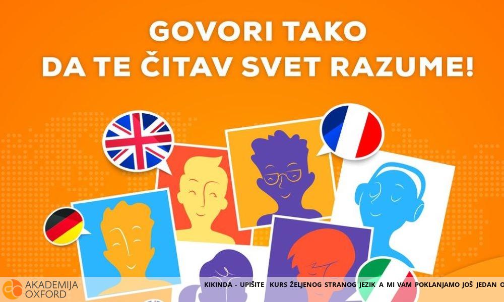 KIKINDA - UPIŠITE KURS ŽELJENOG STRANOG JEZIK A MI VAM POKLANJAMO JOŠ JEDAN ONLINE!!! KIKINDA - UPIŠITE KURS ŽELJENOG STRANOG JEZIK A MI VAM POKLANJAMO JOŠ JEDAN ONLINE!!!