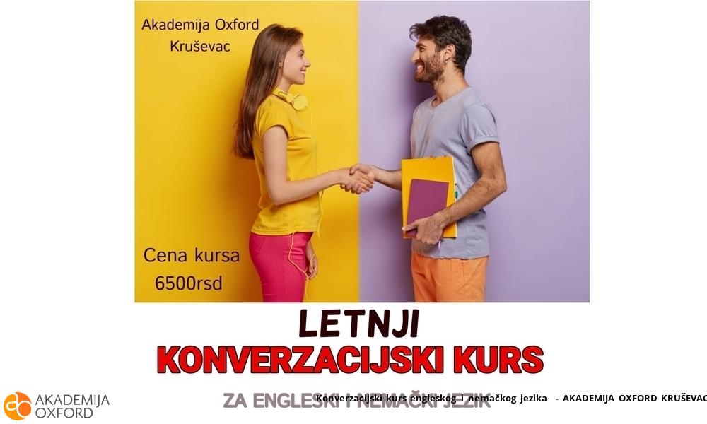 Konverzacijski kurs engleskog i nemačkog jezika - AKADEMIJA OXFORD KRUŠEVAC Konverzacijski kurs engleskog i nemačkog jezika - AKADEMIJA OXFORD KRUŠEVAC