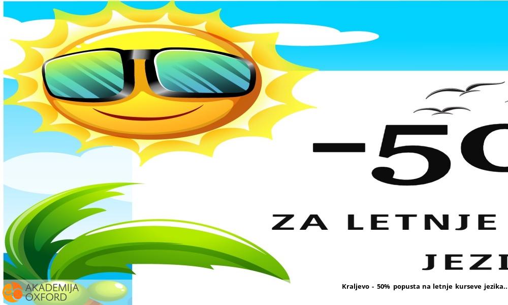 Kraljevo - 50% popusta na letnje kurseve jezika Kraljevo - 50% popusta na letnje kurseve jezika