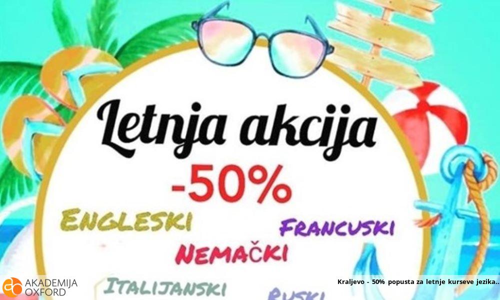 Kraljevo - 50% popusta za letnje kurseve jezika