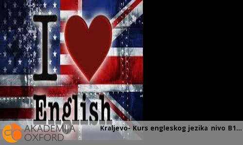 Kraljevo- Kurs engleskog jezika nivo B1 Kraljevo- Kurs engleskog jezika nivo B1