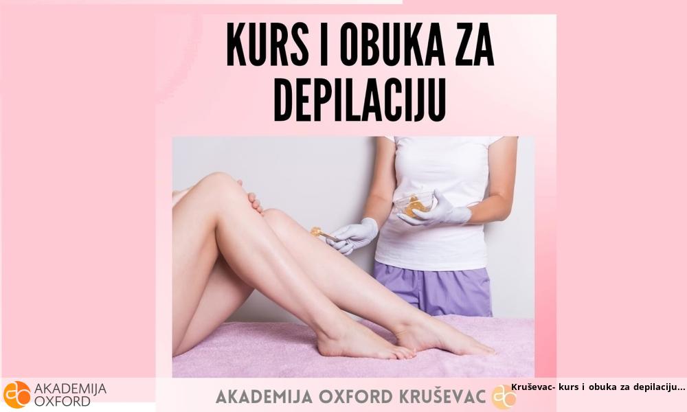 Kruševac- kurs i obuka za depilaciju