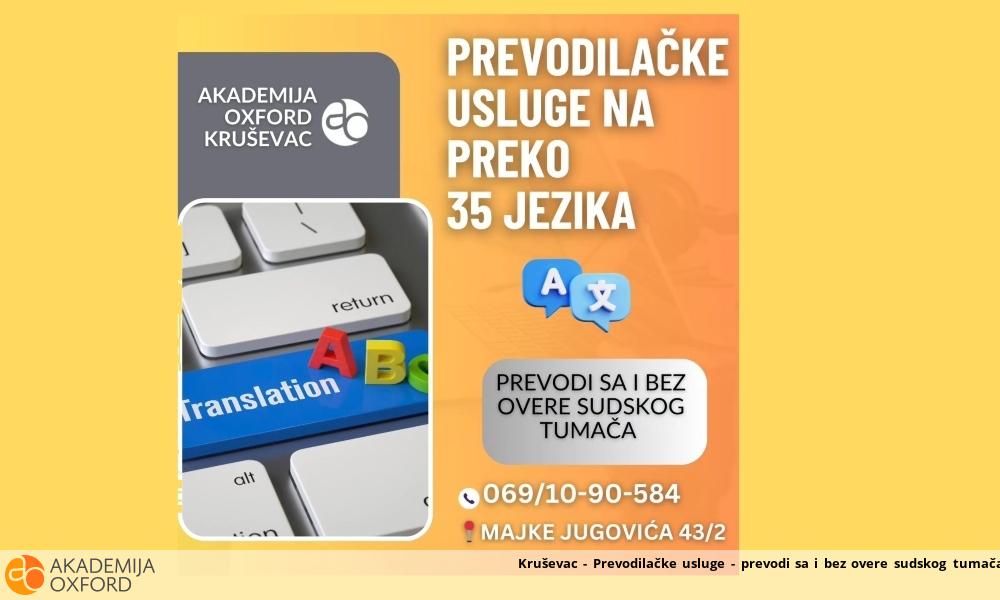 Kruševac - Prevodilačke usluge - prevodi sa i bez overe sudskog tumača