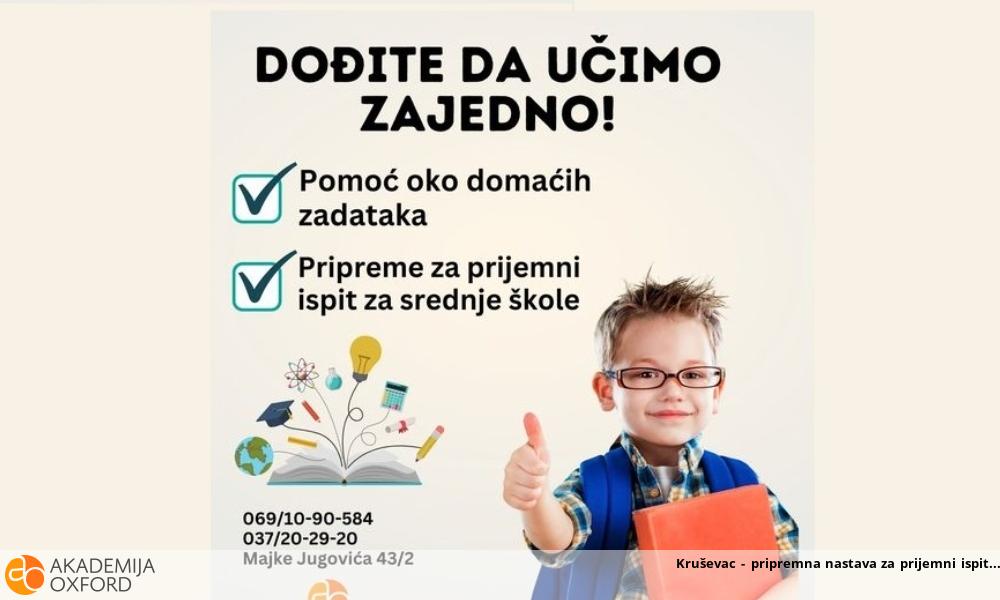 Kruševac - pripremna nastava za prijemni ispit Kruševac - pripremna nastava za prijemni ispit
