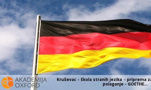 Kruševac - škola stranih jezika - priprema za polaganje - GOETHE