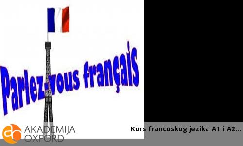 Kurs francuskog jezika A1 i A2 Kurs francuskog jezika A1 i A2