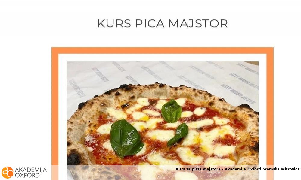 Kurs za pizza majstora - Akademija Oxford Sremska Mitrovica