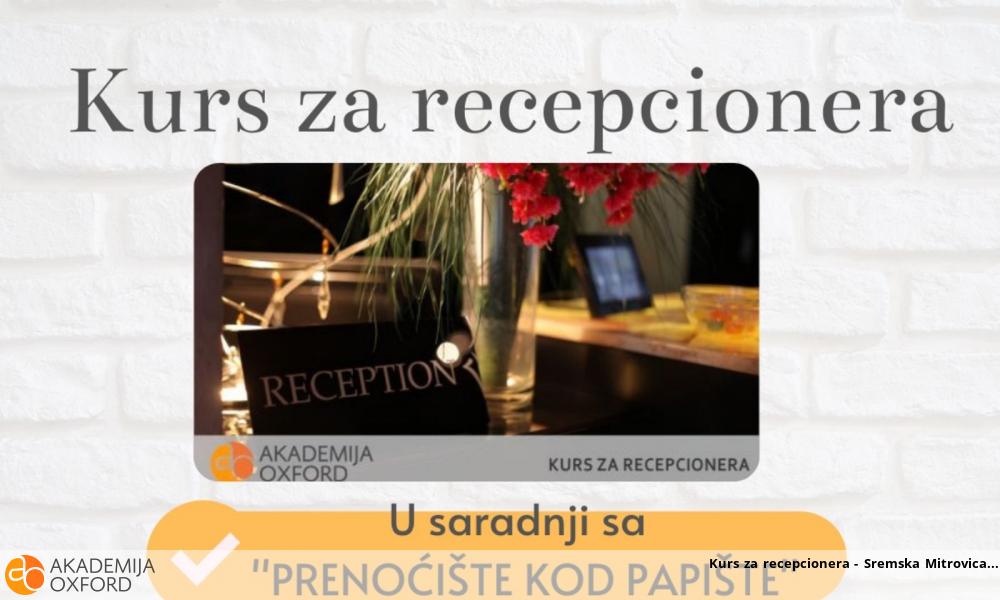 Kurs za recepcionera - Sremska Mitrovica