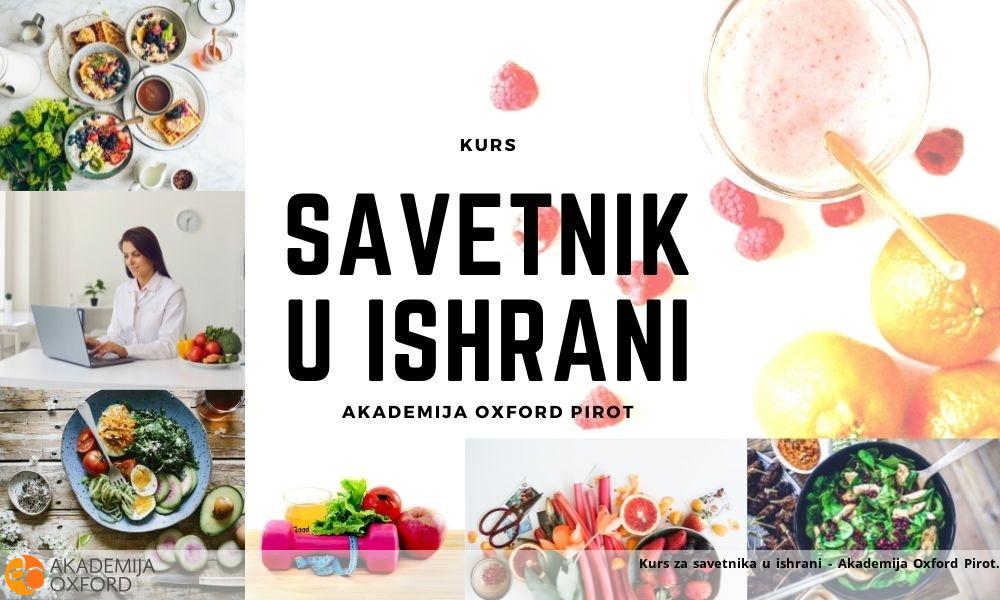 Kurs za savetnika u ishrani - Akademija Oxford Pirot Kurs za savetnika u ishrani - Akademija Oxford Pirot
