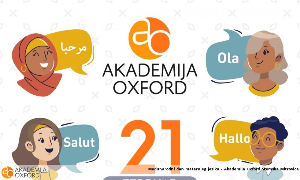 Međunarodni dan maternjeg jezika - Akademija Oxford Sremska Mitrovica Međunarodni dan maternjeg jezika - Akademija Oxford Sremska Mitrovica