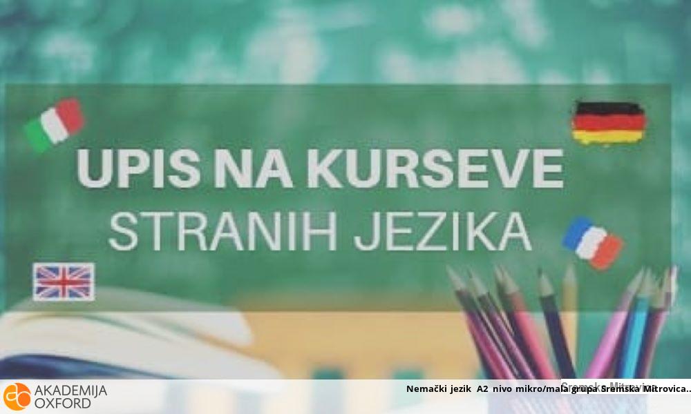 Nemački jezik A2 nivo mikro/mala grupa Sremska Mitrovica Nemački jezik A2 nivo mikro/mala grupa Sremska Mitrovica