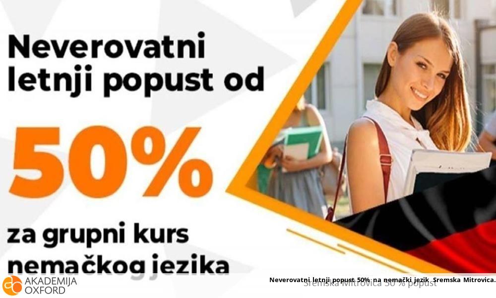 Neverovatni letnji popust 50% na nemački jezik Sremska Mitrovica