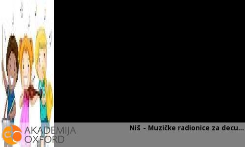 Niš - Muzičke radionice za decu Niš - Muzičke radionice za decu