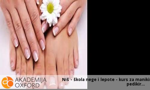 Niš - škola nege i lepote - kurs za manikir i pedikir Niš - škola nege i lepote - kurs za manikir i pedikir