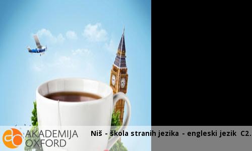 Niš - škola stranih jezika - engleski jezik C2 Niš - škola stranih jezika - engleski jezik C2