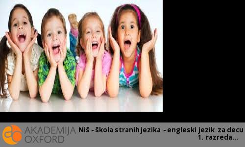 Niš - škola stranih jezika - engleski jezik za decu 1. razreda