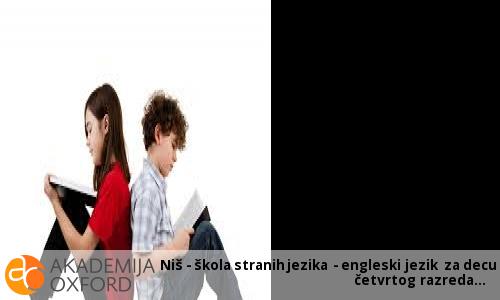 Niš - škola stranih jezika - engleski jezik za decu četvrtog razreda Niš - škola stranih jezika - engleski jezik za decu četvrtog razreda
